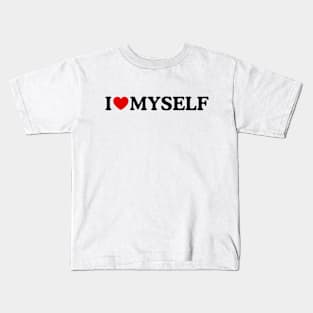 I LOVE MYSELF Kids T-Shirt